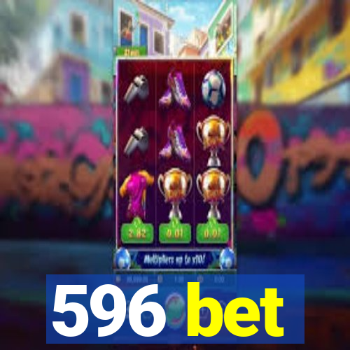 596 bet